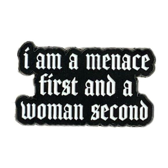 I Am A Menace First and a Woman Second Enamel Pin Brooch Black White - Picture 1 of 3